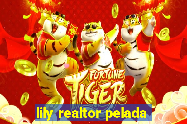 lily realtor pelada